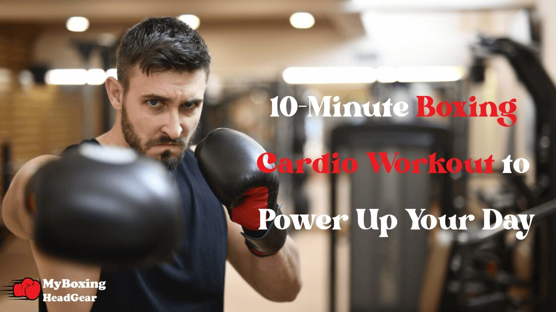 10-Minute Boxing Cardio Workout to Power Up Your Day