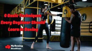6 Basic Techniques Every Beginner Should Learn in Boxing