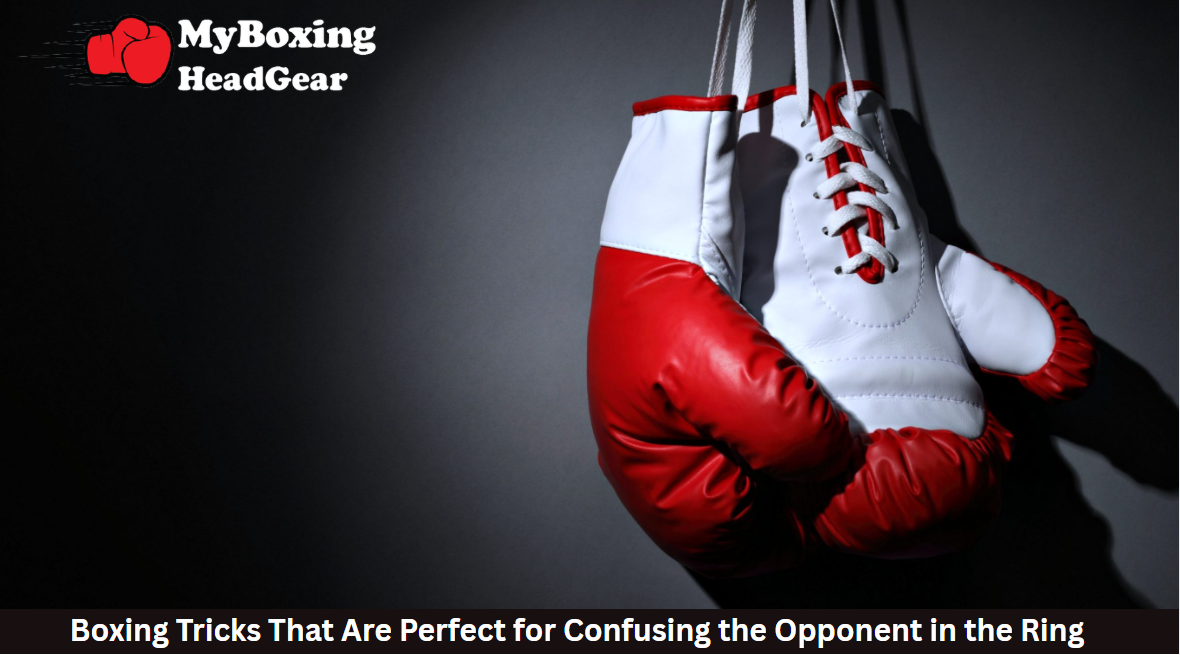 Boxing Tricks That Are Perfect for Confusing