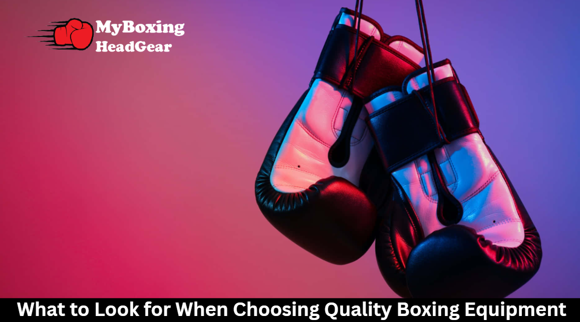Choosing Quality Boxing Equipment