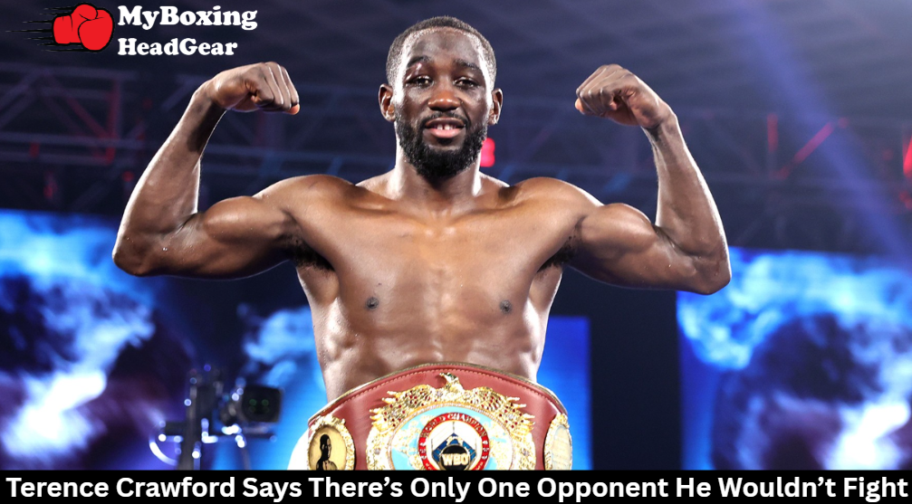 Terence Crawford Says There's Only One Opponent He Wouldn't Fight